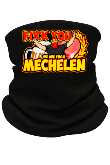 Fuck you we are from Mechelen