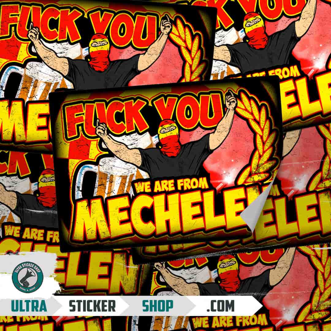 Fuck you we are from Mechelen Stickers