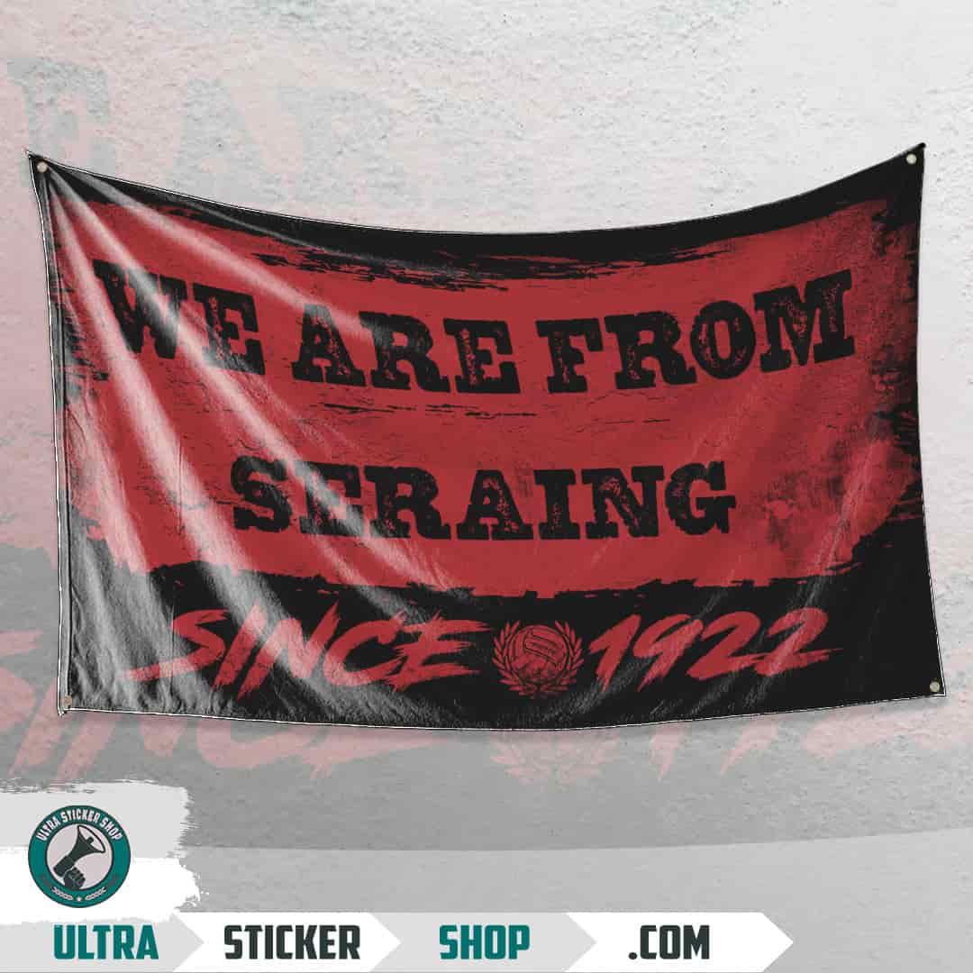We are from Seraing since 1922 Drapeau