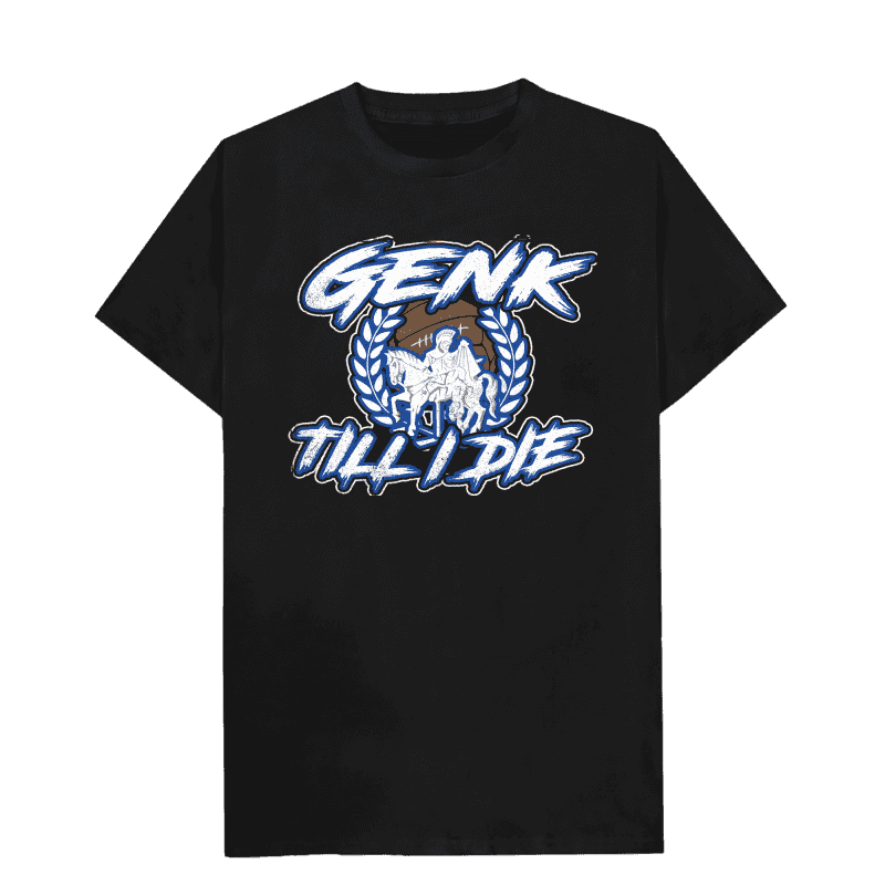 Genk till I Die T-shirt