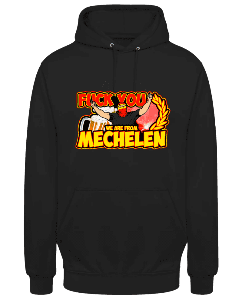 Fuck you we are from Mechelen Sweat à capuche