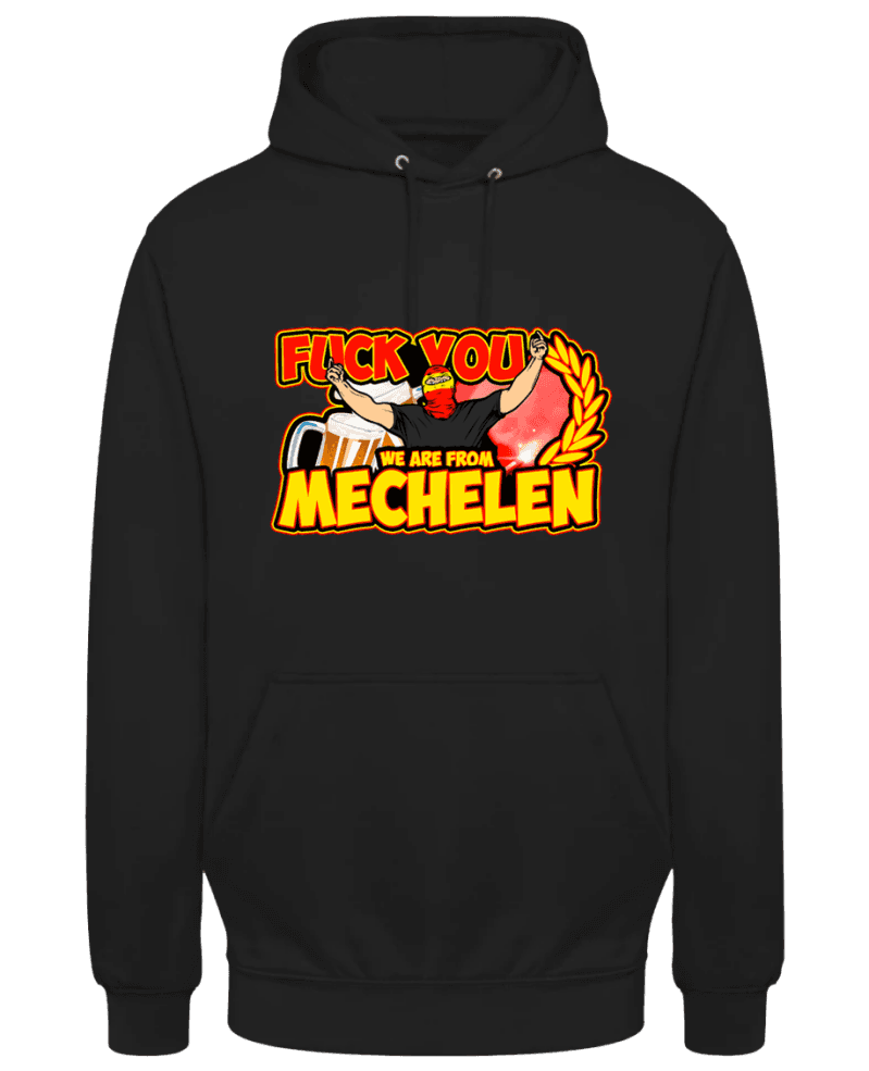 Fuck you we are from Mechelen