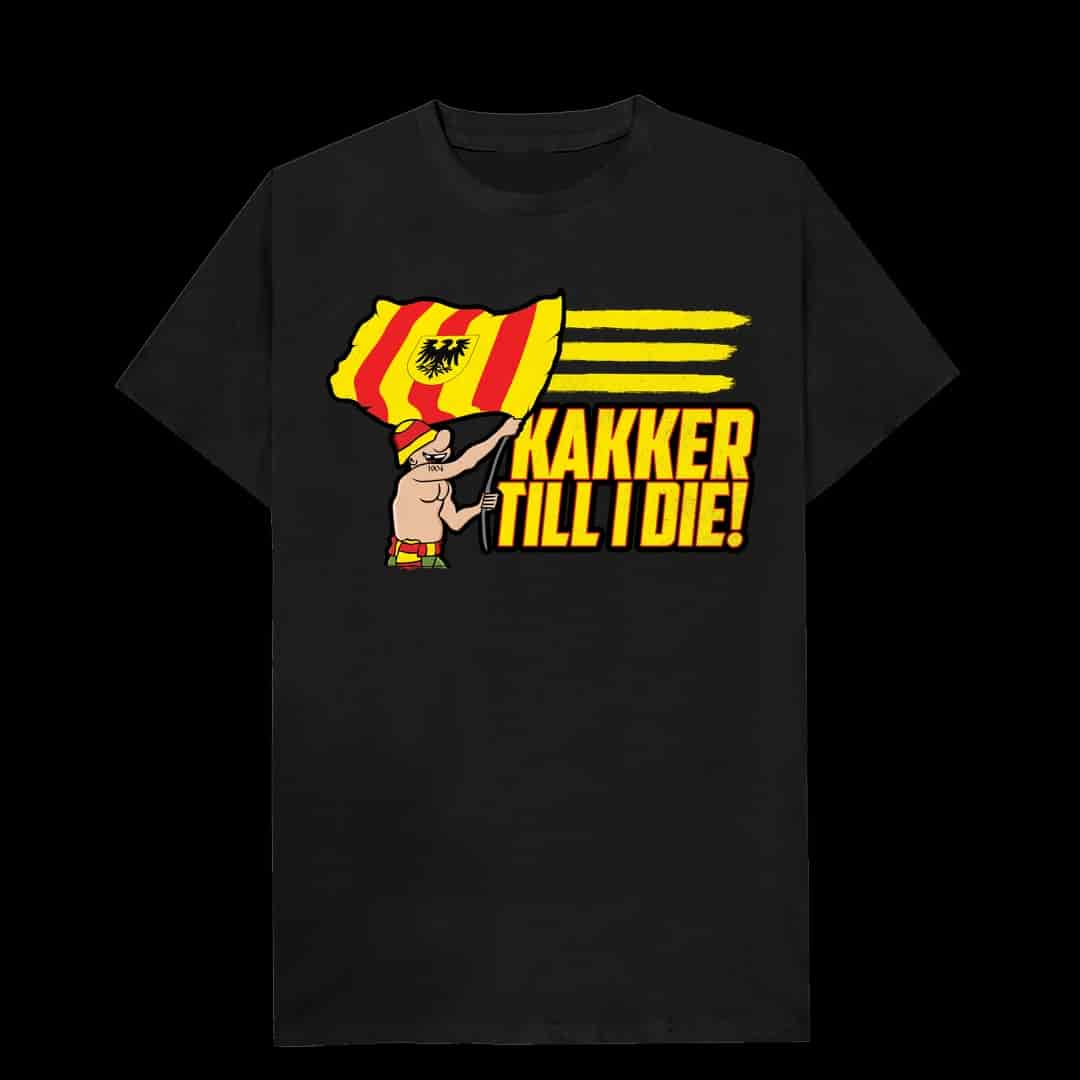 Kakker till I die T-shirt