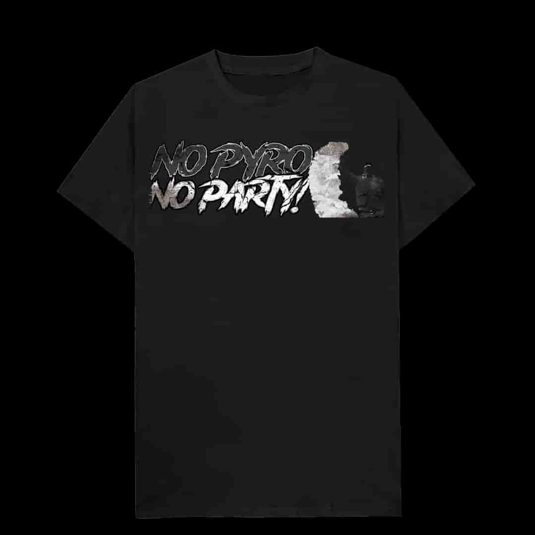 No pyro no party T-shirt