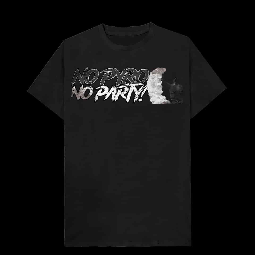 No pyro no party T-shirt