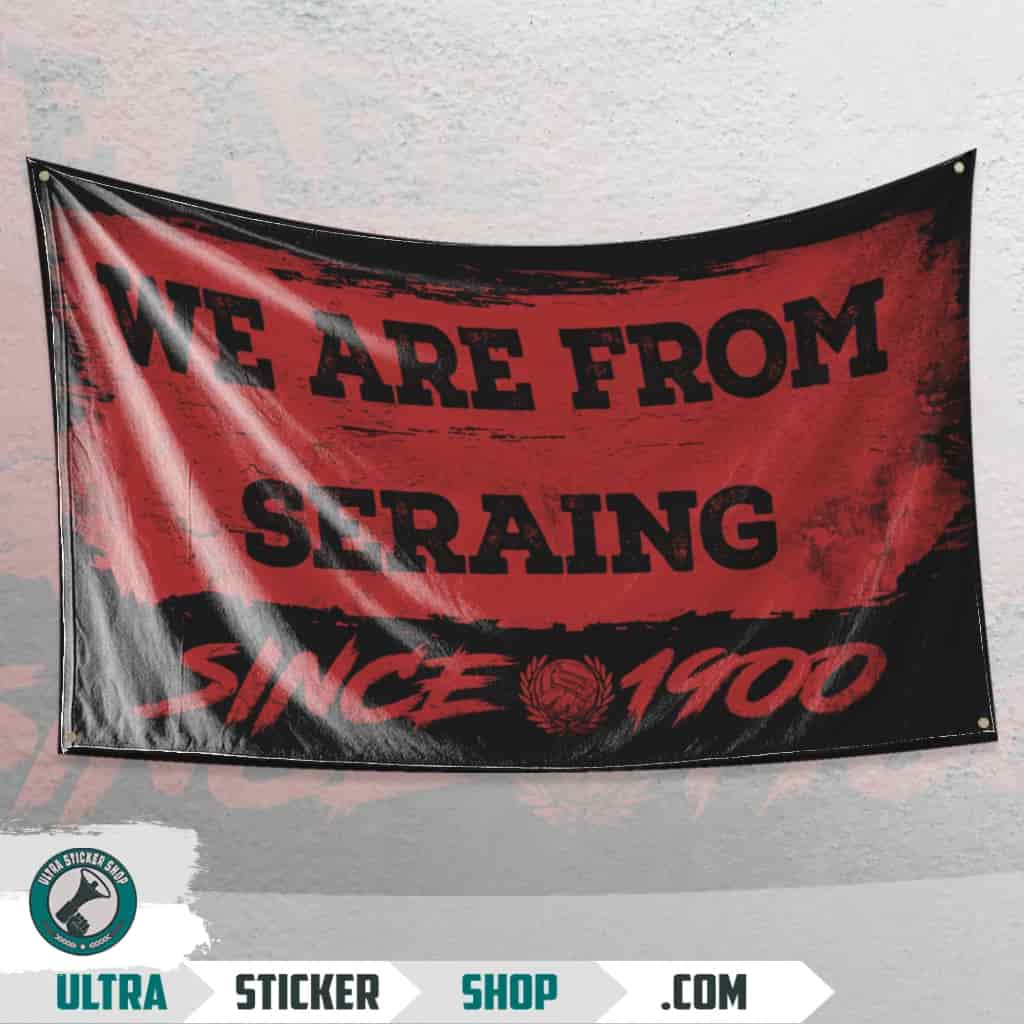 We are from Seraing since 1922 Drapeau