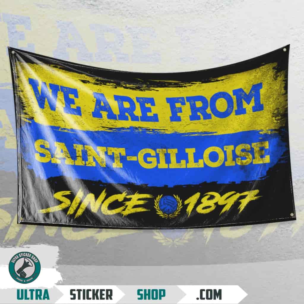 We are from Saint-Gilloise since 1897 Drapeau
